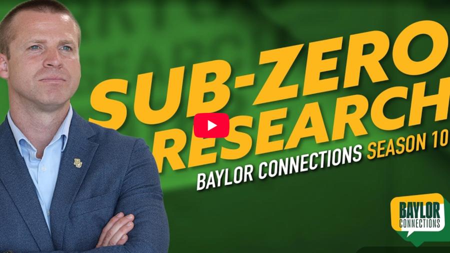 Dr. Cory Smith with text "Sub-Zero Research, Baylor Connections"